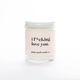Ginger June Candle Co I F*cking Love You Candle