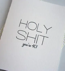 Steel Petal Press Holy Shit You're 40 Card