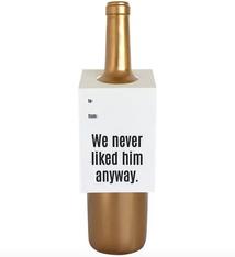 Chez Gagne We Never Liked Him Anyway Wine Tag