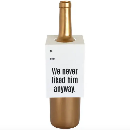 Chez Gagne We Never Liked Him Anyway Wine Tag