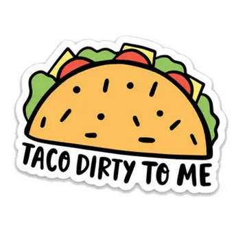 Brittany Paige Taco Dirty To Me Sticker