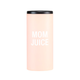 About Face Designs MOM JUICE SLIM CAN COOLER