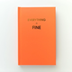 Chez Gagne Everything is Fine Journal