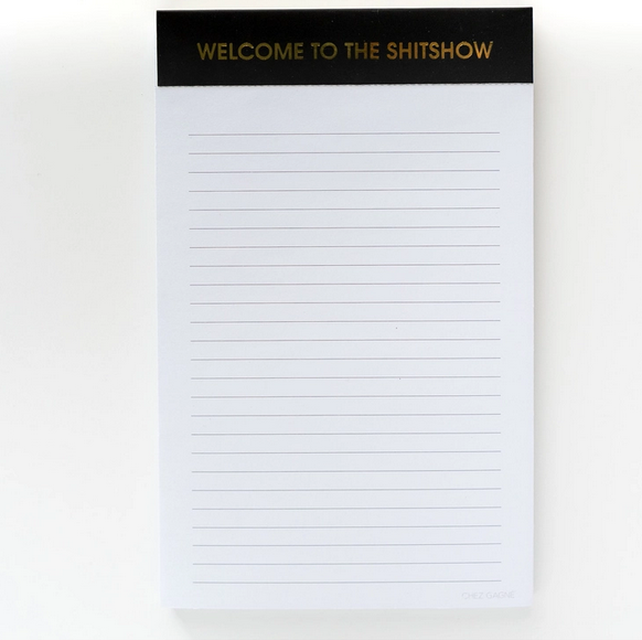 Chez Gagne Welcome to the Shitshow Notepad