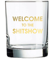 Chez Gagne Welcome to the Shitshow Rocks Glass