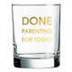 Chez Gagne Done Parenting Today Rocks Glass