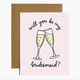 Brittany Paige Be My Bridesmaid Champagne Sticker Card