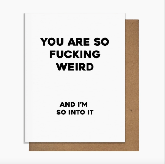 Pretty Alright Goods So Weird Greeting Card