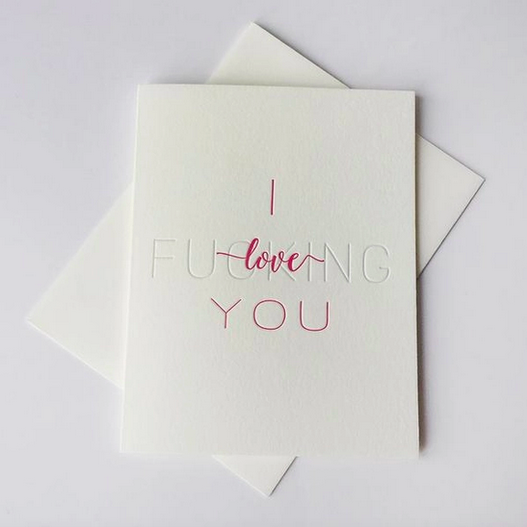 Steel Petal Press I F*ing Love You Card