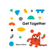 Penguin Randomhouse Get Together Board Book