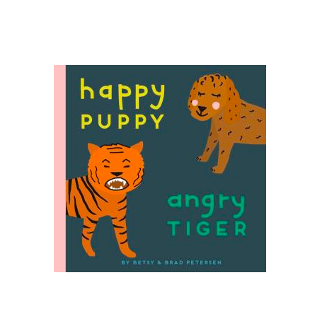 Penguin Randomhouse Happy Puppy, Angry Tiger: A Little Book about Big Feelings