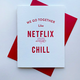 Steel Petal Press Netflix and Chill Card