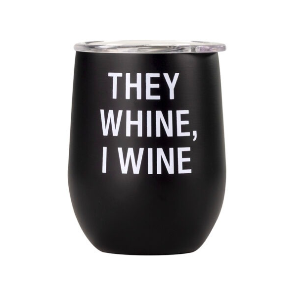 About Face Designs THEY WHINE WINE TUMBLER