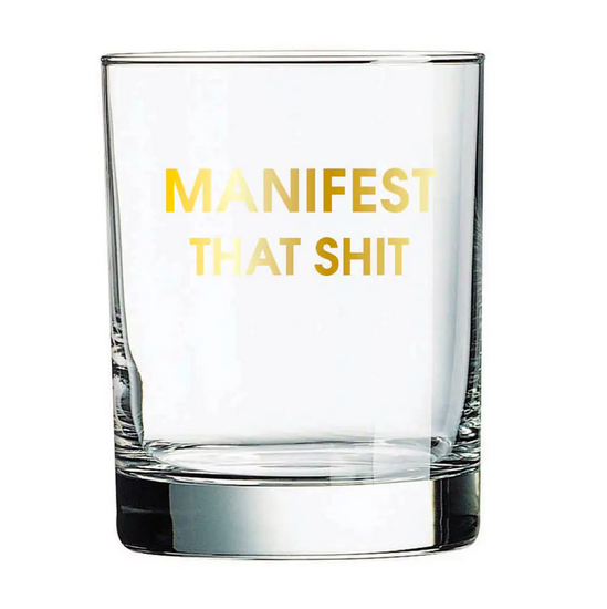 Chez Gagne Manifest That Shit Rocks Glass