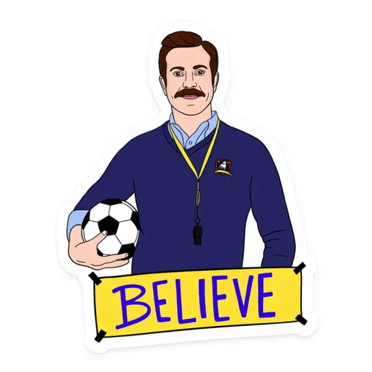 Ted Lasso-Believe Sticker for Sale by sbuble