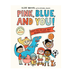 Penguin Randomhouse Pink, Blue, and You!: Questions for Kids about Gender Stereotypes