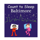 Penguin Randomhouse Count to Sleep Baltimore Board Book