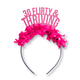 Festive Gal Thirty Flirty & Thriving Crown