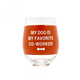 About Face Designs My Dog Favorite Co-Worker Wine Glass