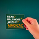 WhiteCoffeeCreative Dear Baltimore, You're So Magical Sticker