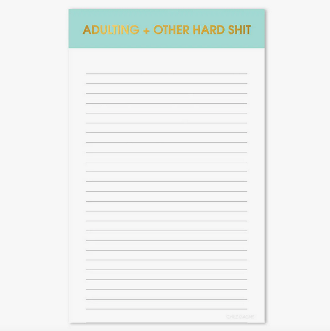 Chez Gagne Adulting + Other Hard Shit Notepad