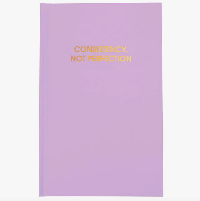 Chez Gagne Consistency Not Perfection Journal