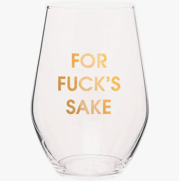 Chez Gagne For Fuck's Sake Wine Glass