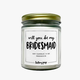 Brittany Paige Will You Be My Bridesmaid Candle