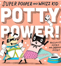Abrams Super Pooper and Whizz Kid: Potty Power! Board Book