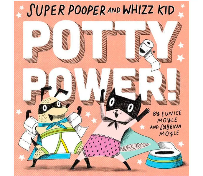 Abrams Super Pooper and Whizz Kid: Potty Power! Board Book