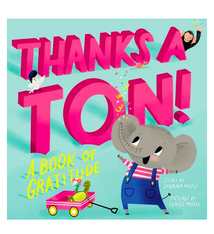 Abrams Thanks a Ton!: A Book of Gratitude Board Book