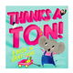 Abrams Thanks a Ton!: A Book of Gratitude Board Book
