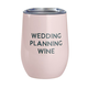 Creative Brands Wine Tumbler - Wedding Planning Wine