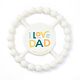 Bella Tunno Teether - I Love Dad