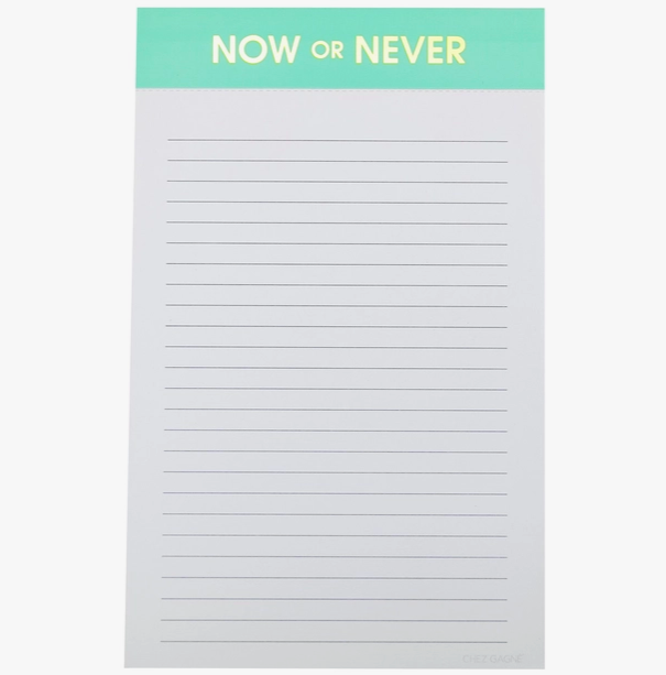 Chez Gagne "Now or Never" Notepad