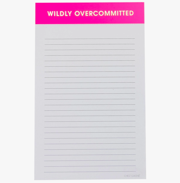Chez Gagne "Wildly Overcommitted" Notepad