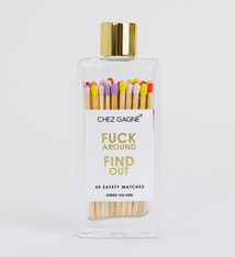 Chez Gagne Fuck Around Find Out - Glass Bottle Matches