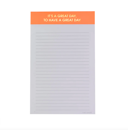 Chez Gagne It's A Great Day, To Have A Great Day Notepad