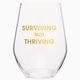 Chez Gagne Surviving Not Thriving Wine Glass