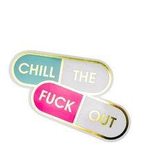 Chez Gagne Chill The Fuck Out Sticker