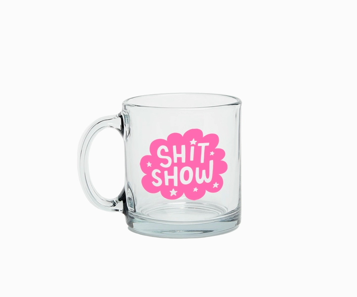 Talking Out of Turn Glass Mug - Shitshow