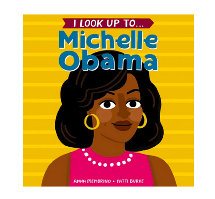 Penguin Randomhouse I Look Up To... Michelle Obama Board Book