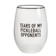 Creative Brands Stemless Wine Glass - Tears Pickleball Opponents