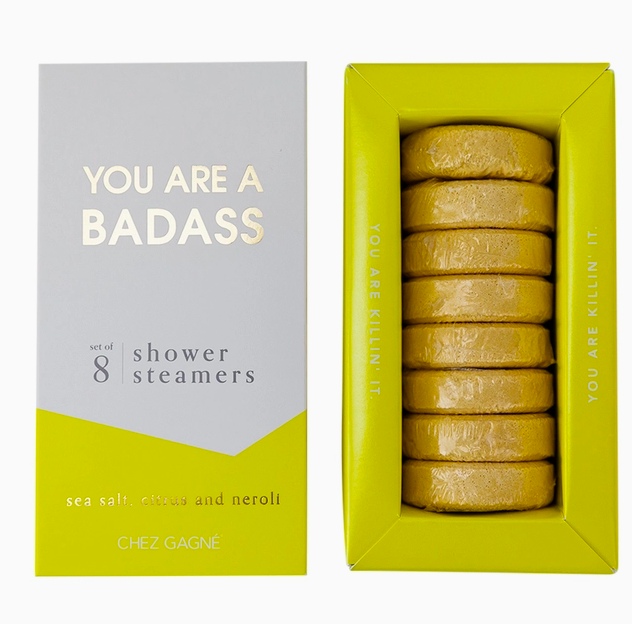 Chez Gagne You are a Badass Shower Steamers