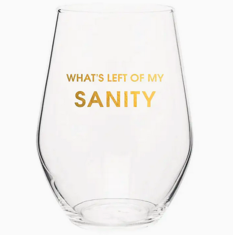 Chez Gagne Left of My Sanity Wine Glass