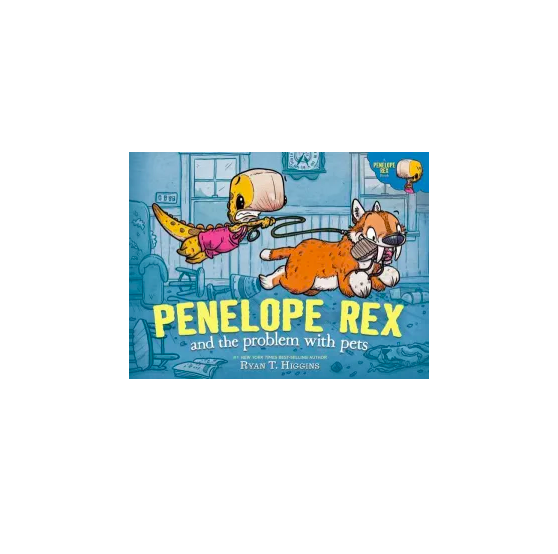 Penguin Randomhouse Penelope Rex and the Problem with Pets