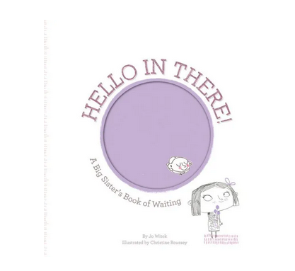 Abrams Hello in There!: A Big Sister's Book of Waiting