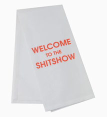 Chez Gagne Welcome To the Shitshow - Tea Towel