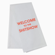 Chez Gagne Welcome To the Shitshow - Tea Towel