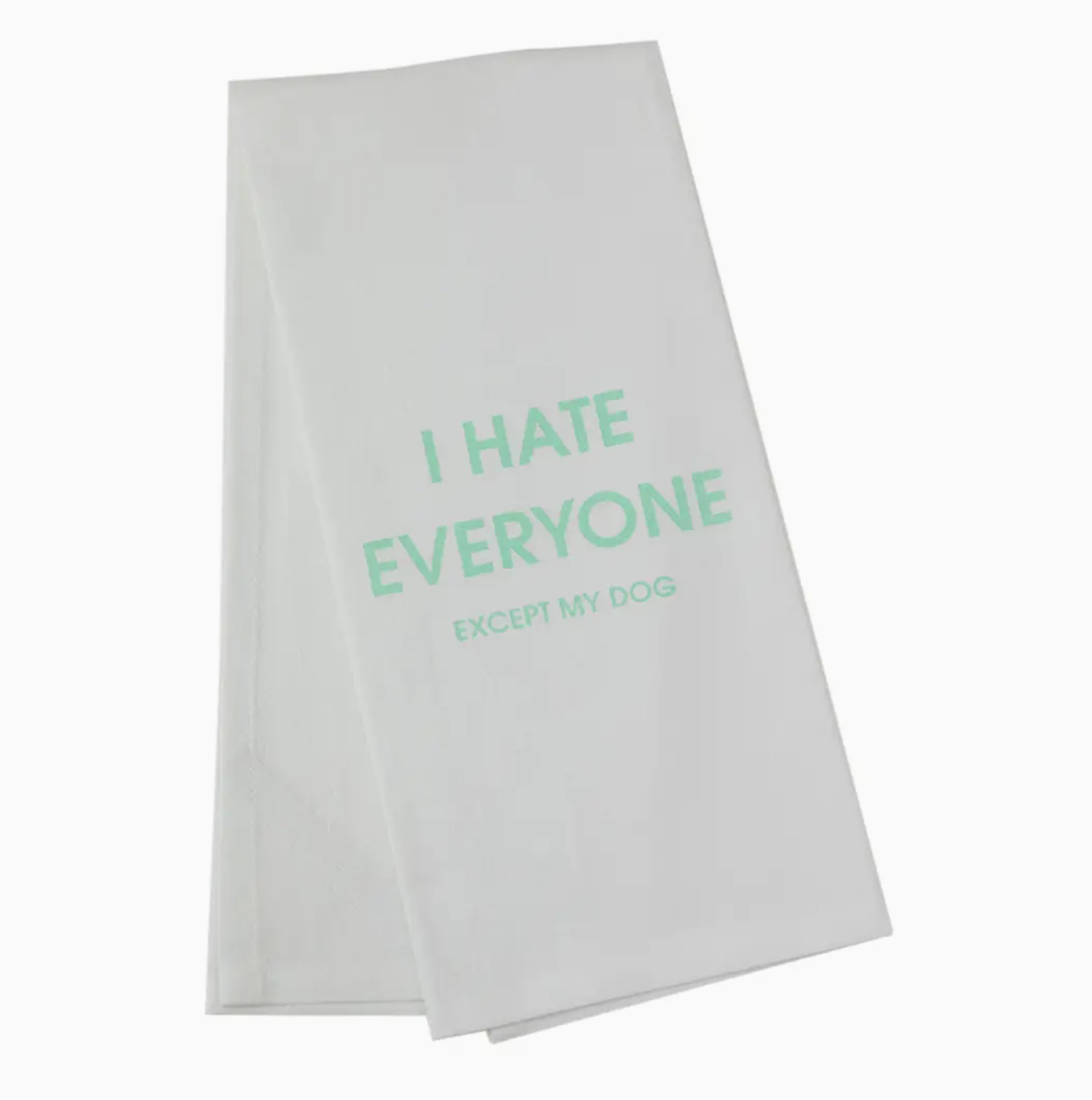 Chez Gagne I Hate Everyone Except My Dog - Tea Towel